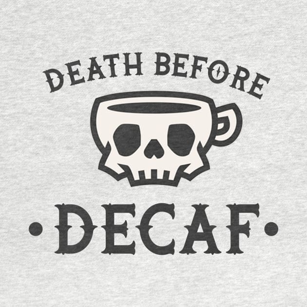 Death Before Decaf by FahlDesigns